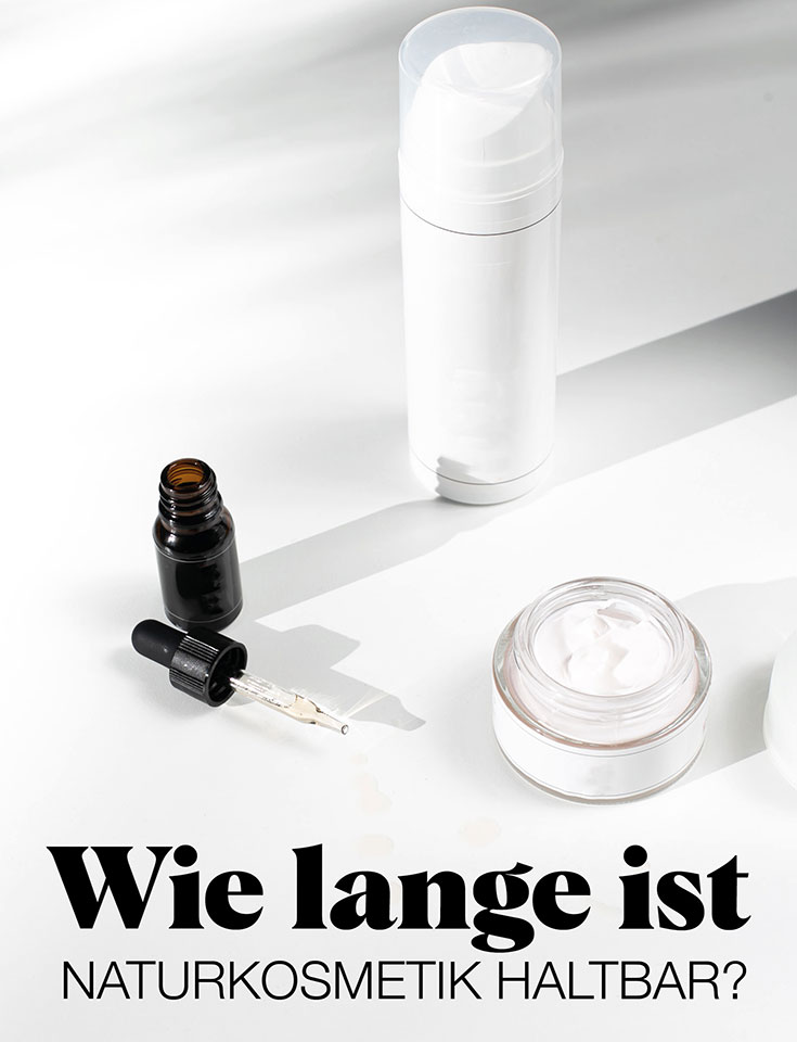 Haltbarkeit von Naturkosmetik - Wann wird Kosmetik schlecht? Mindesthaltbarkeitsdatum für natürliche Kosmetik