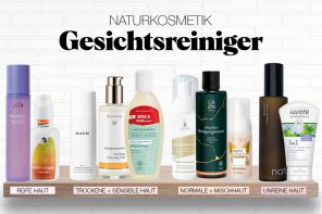 Naturkosmetik Gesichtsreiniger im Test – Unsere Top 10: Reinigungsmousse, Cleanser, Reinigungsöl, Reinigungsmilch