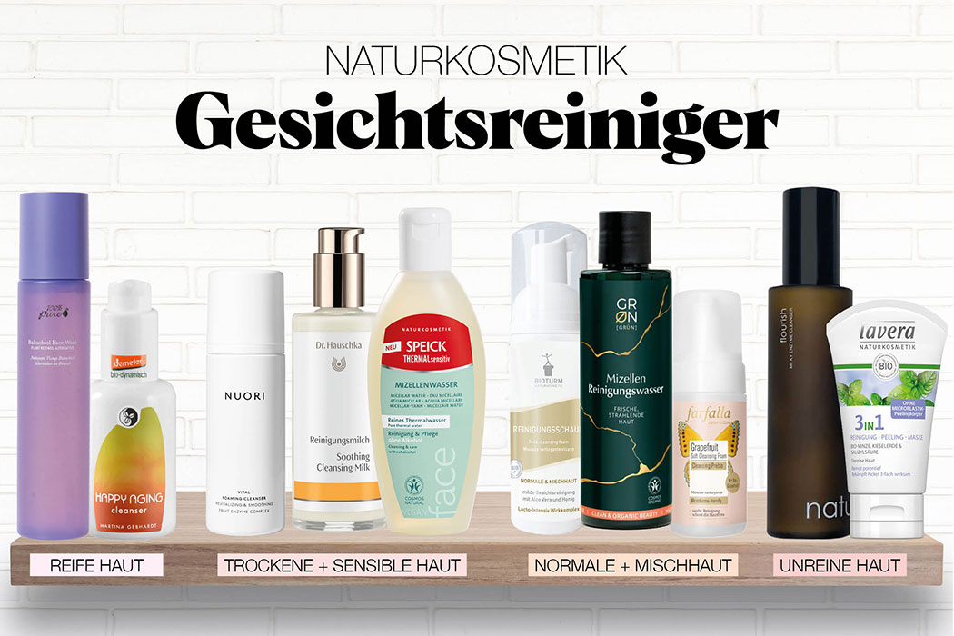 Naturkosmetik Gesichtsreiniger im Test – Unsere Top 10: Reinigungsmousse, Cleanser, Reinigungsöl, Reinigungsmilch