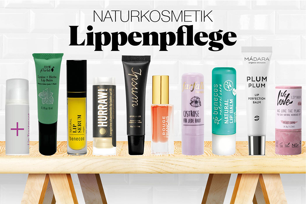 Naturkosmetik Lippenpflege Test – Die besten Lip Balms mit unbedenklichen und natürlichen Inhaltsstoffen: Top 10, unsere Favoriten